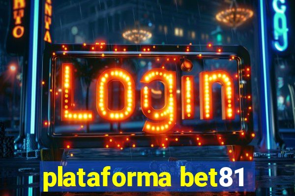 plataforma bet81